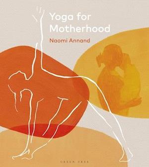 Amp Yoga For Motherhoodamp Naomi Annand Bog - Naomi Annand Fitwell - 9781472987884