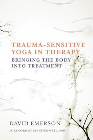 Amp Trauma Sensitive Yoga Therapyamp David Emerson Bog - David Emerson Fitwell - 9780393709506