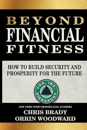 Amp Beyond Financial Fitnessamp Chris Brady Orrin Woodward Bog - Fitwell - 9780997631142