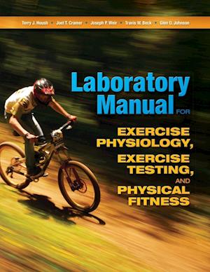 Amp Laboratory Manual For Exercise Physiology Exercise Testing And Physical Fitnessamp Glen Johnson Joel Cramer Joseph Weir Terry Housh Bog - Fitwell - 9781621590460
