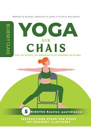 Amp Yoga Sur Chaise Pour Les Seniors Les Dbutants Les Employs Bureauamp Bluesky Class Bog - Bluesky Class Fitwell  - 9798223233800